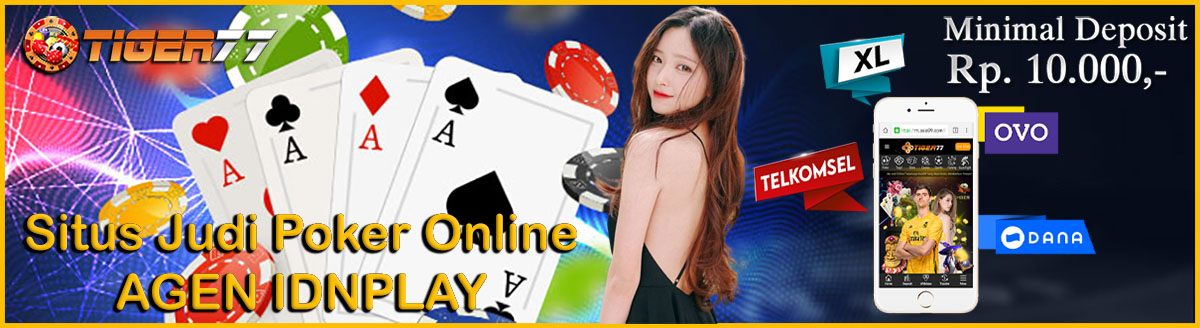 Daftar Situs IDNPLAY Games Agen Judi Poker Online Deposit Pulsa 10rb